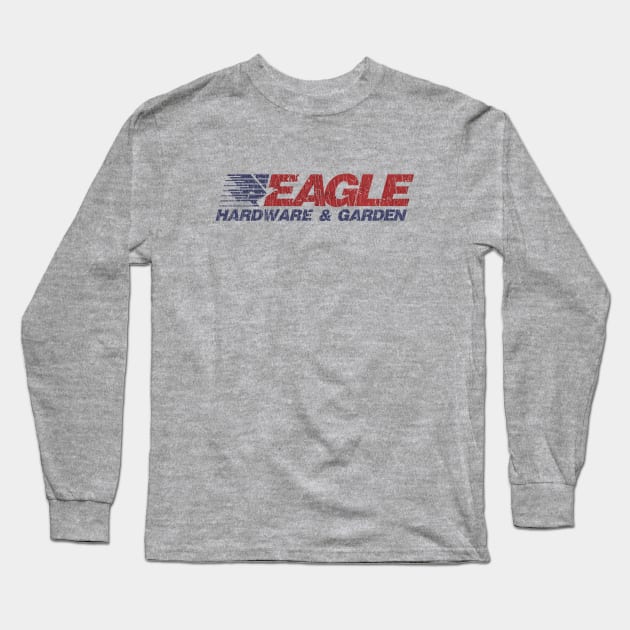 Eagle Hardware & Garden 1989 Long Sleeve T-Shirt by JCD666